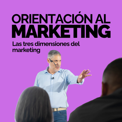 La Orientación al Marketing. (Masterclass pregrabada)